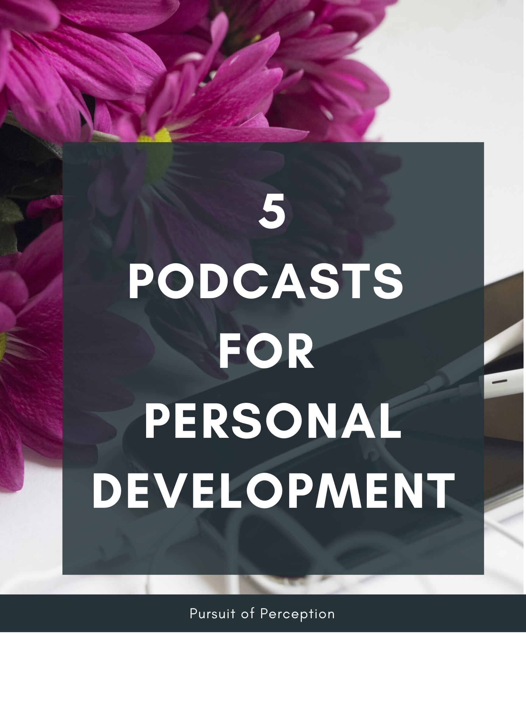 5 Podcasts For Personal Development