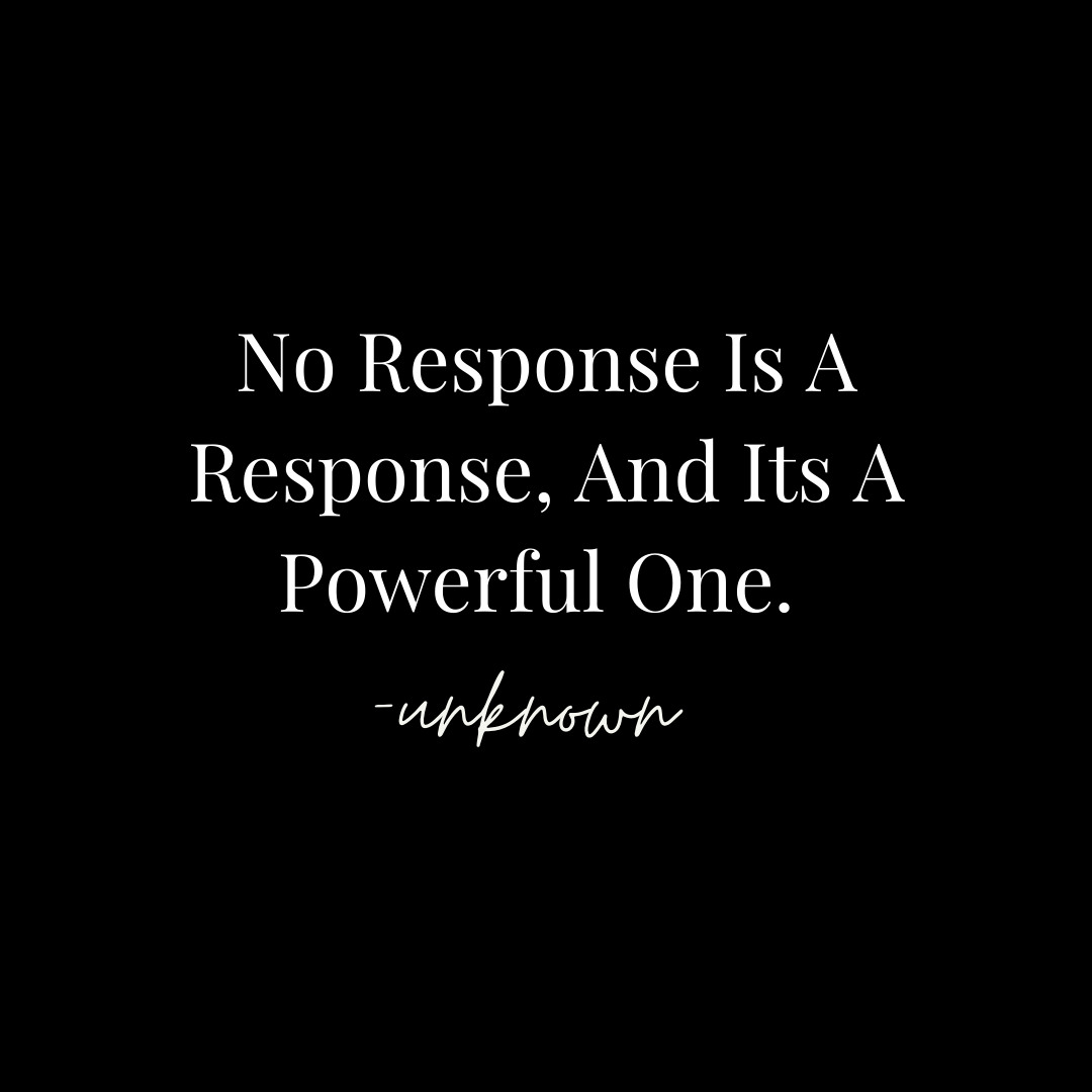 No Response is a Response