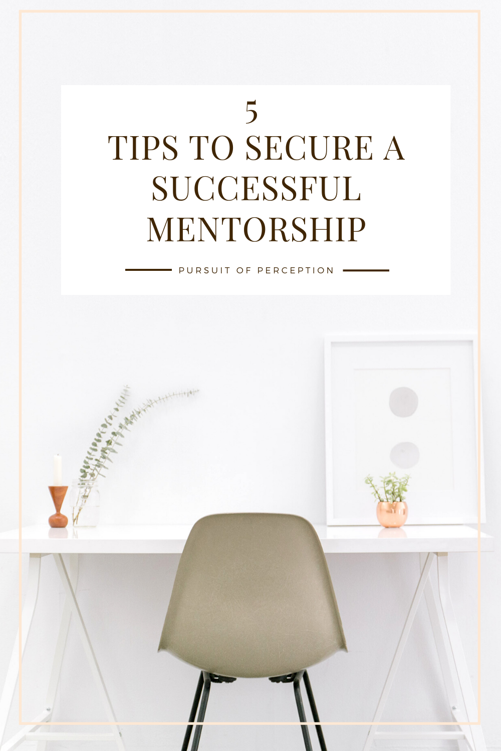 5 Tips to Securing A Succesful Mentorship